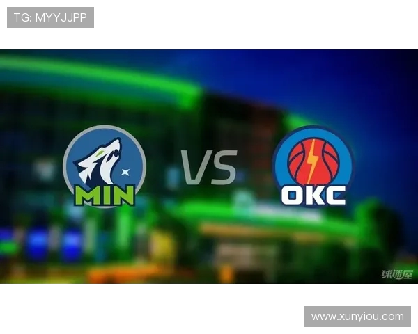 雷霆客场挑战森林狼巅峰对决两大新星火力全开争夺西部榜首荣耀